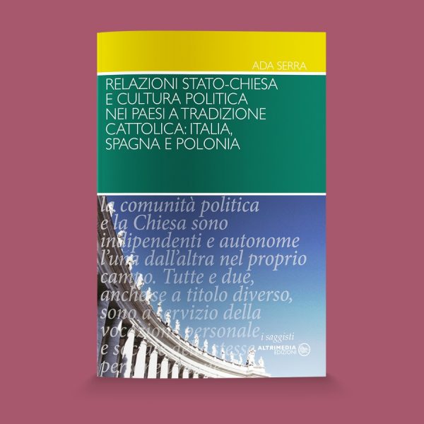 Relazioni Stato-Chiesa e cultura politica nei Paesi a tradizione cattolica: Italia, Spagna e Polonia